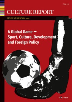 GLOBAL GAME. Sport, Culture, Development and Foreign Policy Culture Report EUNIC Yearbook 2016