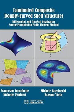 Laminated Composite Doubly-Curved Shell Structures. Differential and Integral Quadrature Strong Formulation Finite Element Method - Tornabene, Francesco; Bacciocchi, Michele; Fantuzzi, Nicholas