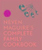 Neven Maguire's Complete Family Cookbook