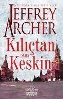 Kilictan Daha Keskin - Archer, Jeffrey