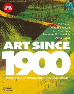 Art Since 1900 - Foster, Hal; Krauss, Rosalind; Bois, Yve-Alain; Buchloh, Benjamin H. D.; Joselit, David