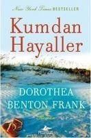 Kumdan Hayaller - Benton Frank, Dorothea