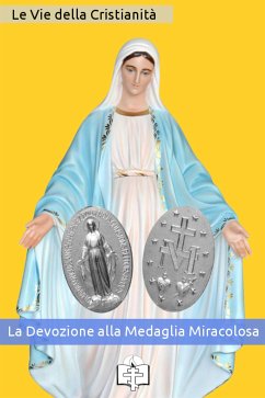 La Devozione alla Medaglia Miracolosa (eBook, ePUB) - Vie della Cristianità, Le