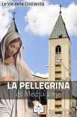 La Pellegrina di Medjugorje (eBook, ePUB)