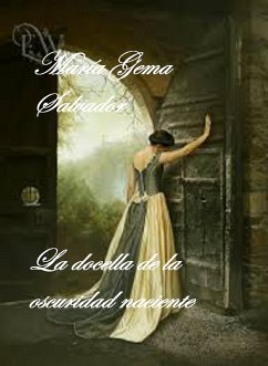 La doncella de la oscuridad naciente (eBook, ePUB) - Gema Salvador, María