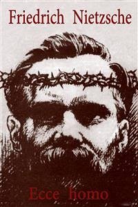 Ecce homo Cómo se llega a ser lo que se es (eBook, ePUB) - Nietzsche, Friedrich; Nietzsche, Friedrich; Nietzsche, Friedrich