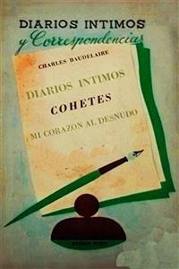 Diarios íntimos - Espanol (eBook, ePUB) - Baudelaire, Charles; Baudelaire, Charles; Baudelaire, Charles