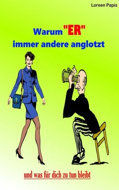 Warum ER immer andere anglotzt (eBook, ePUB) - Papis, Loreen