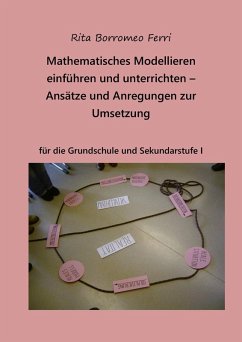 Mathematisches Modellieren einführen und unterrichten - Ansätze und Anregungen zur Umsetzung (eBook, ePUB) - Borromeo Ferri, Rita