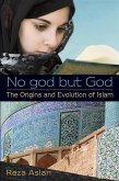 No god but God: The Origins and Evolution of Islam (eBook, ePUB)