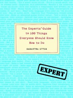 Cover The Experts' Guide to 100 Things Everyone Should Know How to Do (eBook, ePUB)