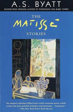 The Matisse Stories (eBook, ePUB) - Byatt, A. S.