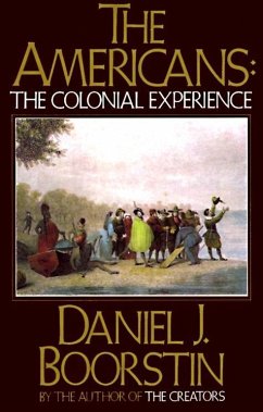 The Americans: The Colonial Experience (eBook, ePUB) - Boorstin, Daniel J.