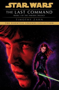 The Last Command: Star Wars Legends (The Thrawn Trilogy) (eBook, ePUB) - Zahn, Timothy