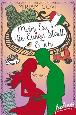 Mein Ex, die Ewige Stadt & Ich (eBook, ePUB) - Covi, Miriam