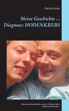 Meine Geschichte ... Diagnose: Hodenkrebs (eBook, ePUB) - Fricke, Patrick