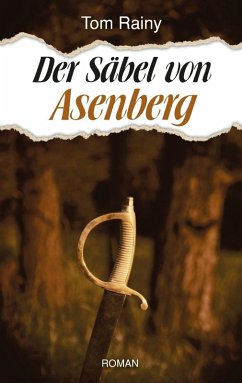 Der Säbel von Asenberg (eBook, ePUB) - Rainy, Tom