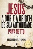 Jesus, A Dor E a Origem De Sua Autoridade (eBook, ePUB)