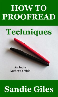 How to Proofread: Techniques (An Indie Author's Guide, #3) (eBook, ePUB) - Giles, Sandie