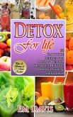 Detox for Life 56 Smoothie Recipes for Losing Weight, Healthier Living, Radiant Skin, & Shiny Hair Plus Bonus Recipes (eBook, ePUB)