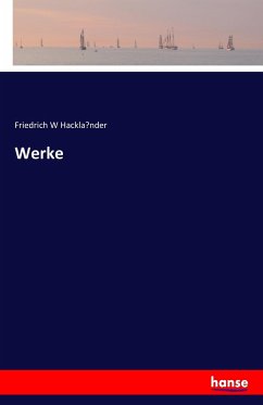 Werke - Hacklander, Friedrich W