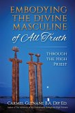 Embodying the Divine Masculine of All Truth through The High Priest