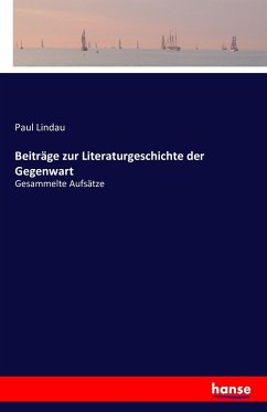 Beiträge zur Literaturgeschichte der Gegenwart - Lindau, Paul