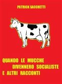 Quando le mucche divennero socialiste e altri racconti (eBook, ePUB)