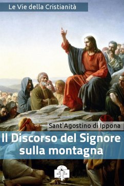 Il Discorso del Signore sulla montagna (eBook, ePUB) - di Ippona, Sant'Agostino