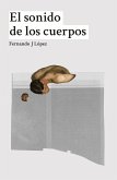 El sonido de los cuerpos (eBook, ePUB)