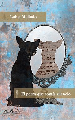 El perro que comía silencio (eBook, ePUB) - Mellado, Isabel