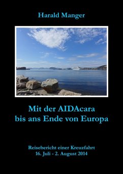 Mit der AIDAcara bis ans Ende von Europa (eBook, ePUB) - Manger, Harald