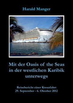 Mit der Oasis of the Seas in der westlichen Karibik unterwegs (eBook, ePUB) - Manger, Harald