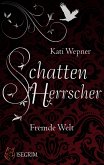 Schattenherrscher - Fremde Welt (eBook, ePUB)