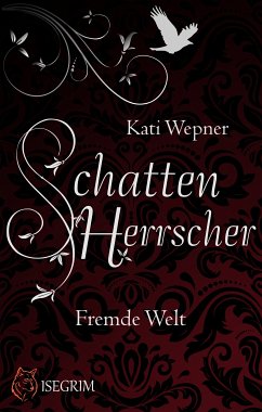 Schattenherrscher - Fremde Welt (eBook, ePUB) - Wepner, Kati