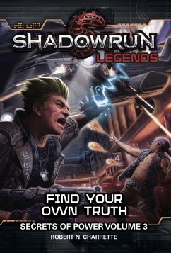 Shadowrun Legends: Find Your Own Truth (eBook, ePUB) - Charrette, Robert N.
