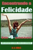 Encontrando A Felicidade.- Em 4 Passos. (eBook, ePUB)