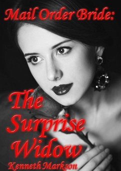 Mail Order Bride: The Surprise Widow (Redeemed Western Historical Mail Order Brides, #6) (eBook, ePUB) - Markson, Kenneth Mail Order Bride: The Surprise Widow (Redeemed Western Historical Mail Order Brides, #6) (eBook, ePUB) - Markson, Kenneth