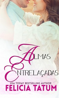 Almas Entrelacadas (eBook, ePUB) - Tatum, Felicia