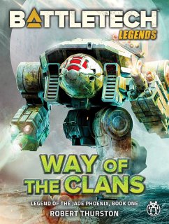 BattleTech Legends: Way of the Clans (Legend of the Jade Phoenix, Book One) (eBook, ePUB) - Thurston, Robert
