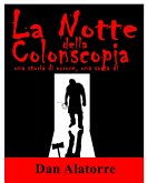 La Notte della Colonscopia (eBook, ePUB) La Notte della Colonscopia (eBook, ePUB)