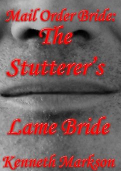 Mail Order Bride: The Stutterer's Lame Bride (Redeemed Western Historical Mail Order Brides, #14) (eBook, ePUB) - Markson, Kenneth