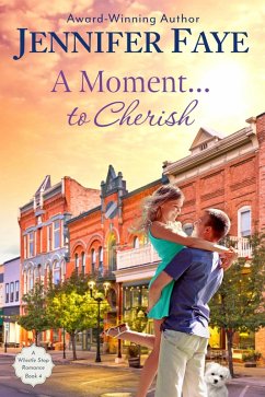 Cover A Moment to Cherish: A Second Chance Small Town Romance (A Whistle Stop Romance, #4) (eBook, ePUB)