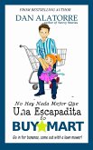 No Hay Nada Mejor Que Una Escapadita A BuyMart (eBook, ePUB) No Hay Nada Mejor Que Una Escapadita A BuyMart (eBook, ePUB)