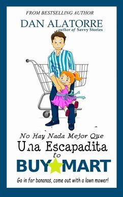 No Hay Nada Mejor Que Una Escapadita A BuyMart (eBook, ePUB) - Alatorre, Dan