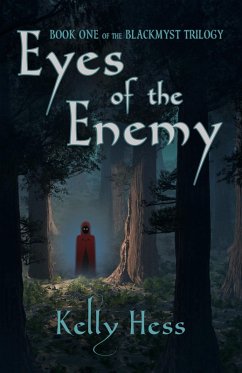 Eyes of the Enemy (The BlackMyst Trilogy, #1) (eBook, ePUB) - Hess, Kelly