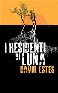 I Residenti Di Luna (eBook, ePUB) - Estes, David