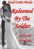 Mail Order Bride: Redeemed by the Soldier (Redeemed Western Historical Mail Order Brides, #10) (eBook, ePUB)