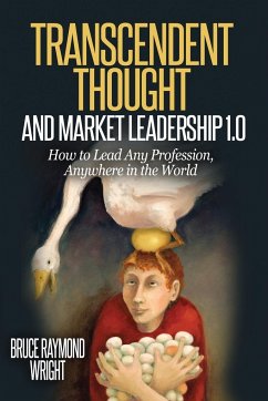 Transcendent Thought and Market Leadership 1.0 - Wright, Bruce Raymond