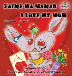J'aime Ma Maman I Love My Mom - Admont, Shelley; Books, Kidkiddos